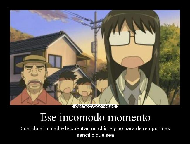 Ese incomodo momento - Cuando a tu madre le cuentan un chiste y no para de reír por mas sencillo que sea