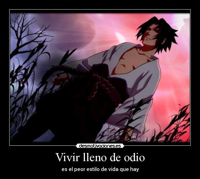 Vivir lleno de odio -