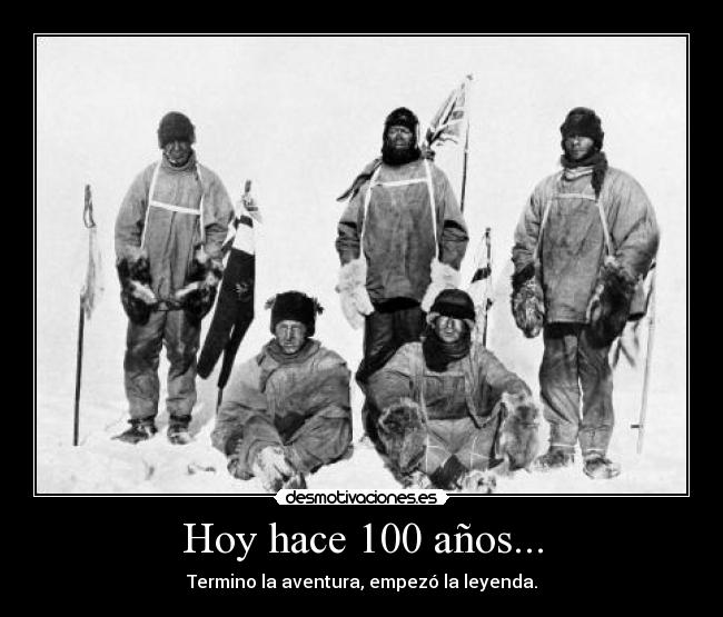 Hoy hace 100 años... - Termino la aventura, empezó la leyenda.