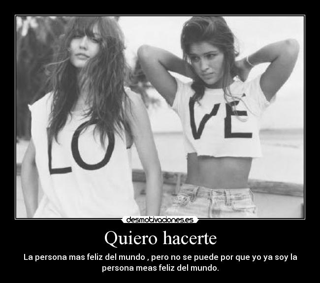 Quiero hacerte - 