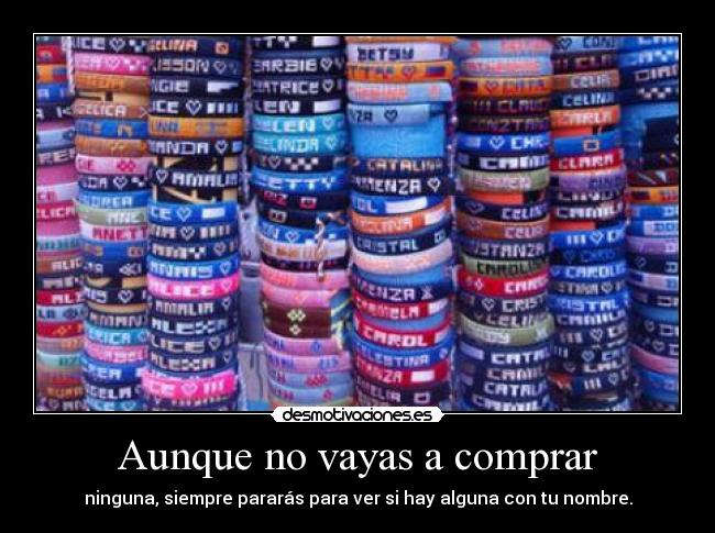 Aunque no vayas a comprar -