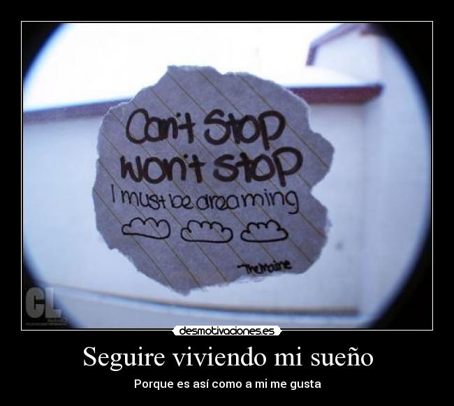 Seguire viviendo mi sueño - Porque es así como a mi me gusta