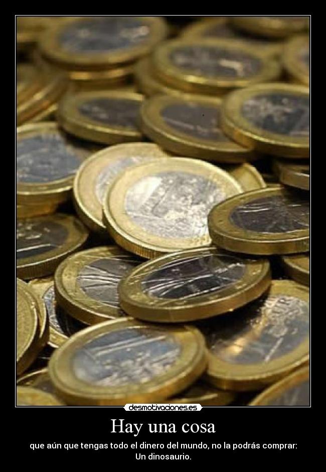 Hay una cosa -