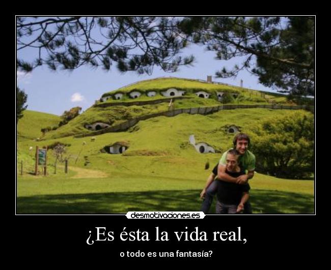 ¿Es ésta la vida real, - 