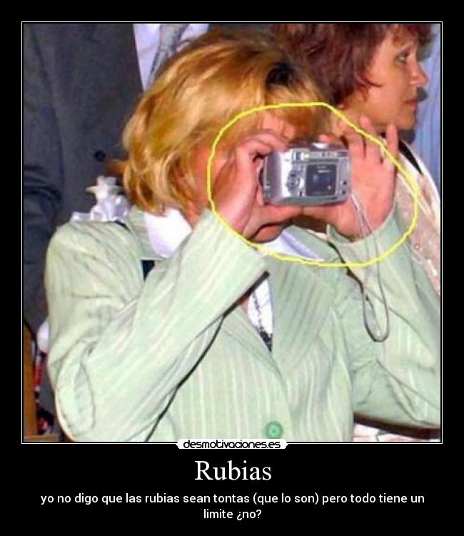 Rubias - yo no digo que las rubias sean tontas (que lo son) pero todo tiene un limite ¿no?