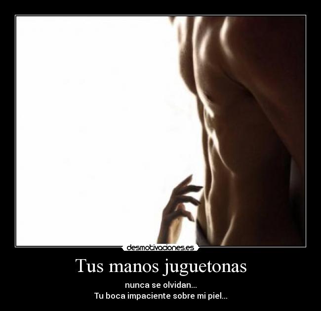 Tus manos juguetonas - 