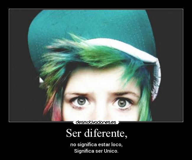 Ser diferente, -