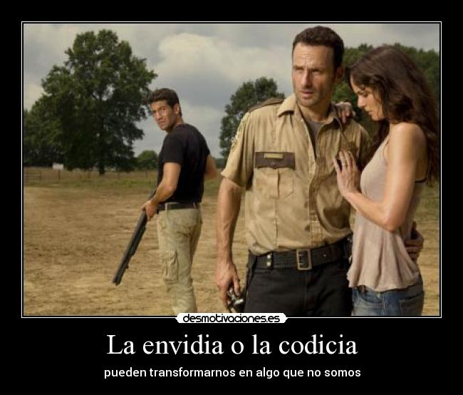 La envidia o la codicia - 