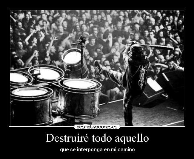 Destruiré todo aquello -
