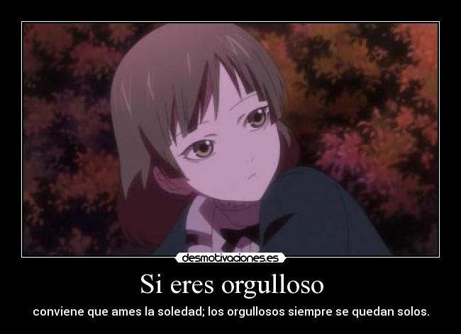 Si eres orgulloso -