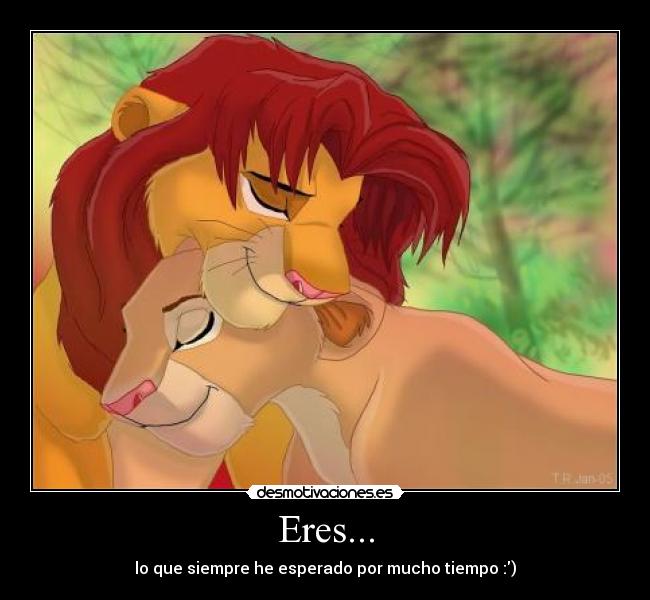 Eres... - lo que siempre he esperado por mucho tiempo :)