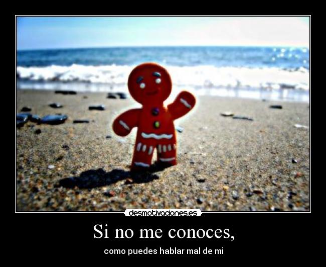Si no me conoces, -