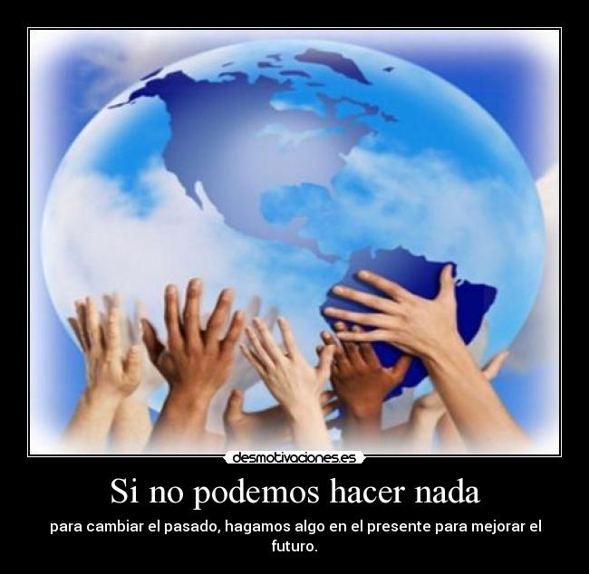 Si no podemos hacer nada -