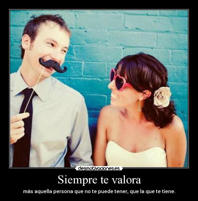 Siempre te valora - 