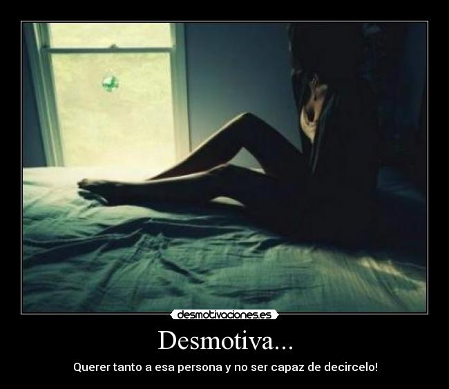 Desmotiva... -