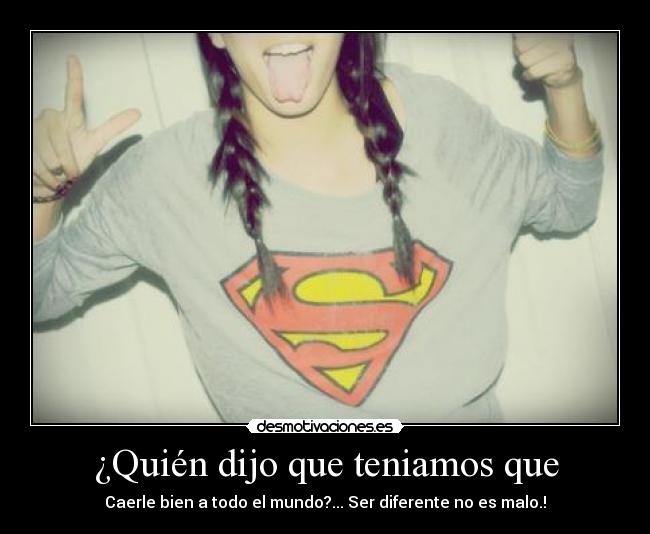 ¿Quién dijo que teniamos que -