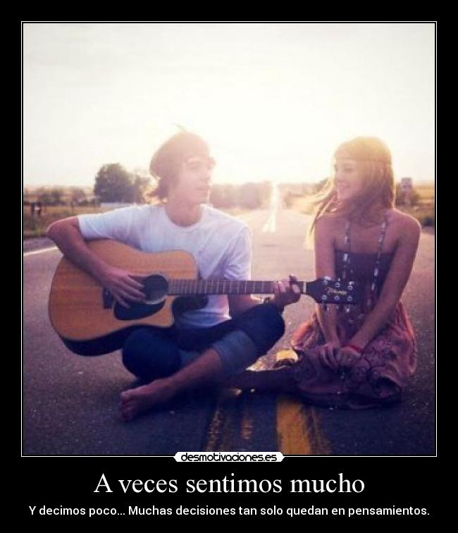 A veces sentimos mucho -