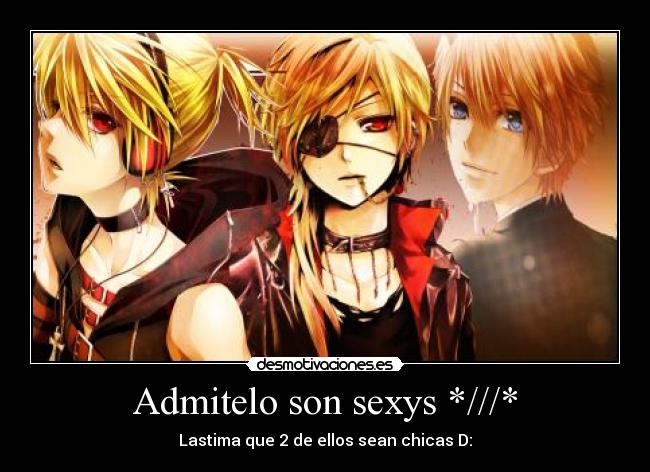 Admitelo son sexys *///* - 