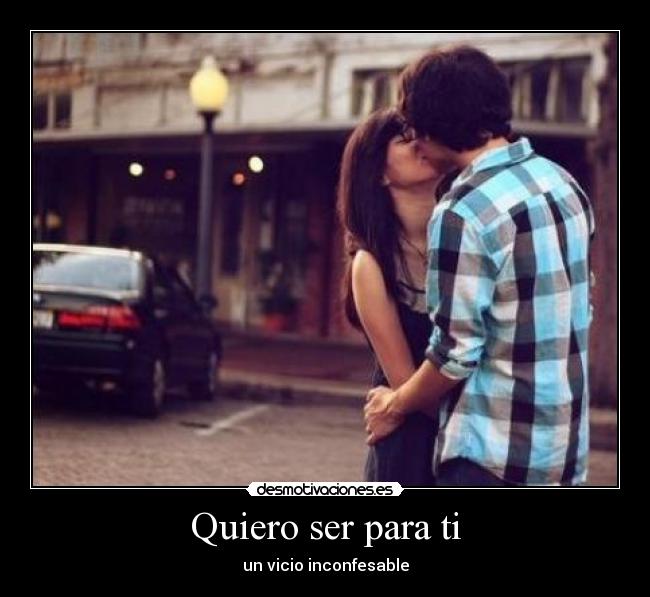 Quiero ser para ti - 