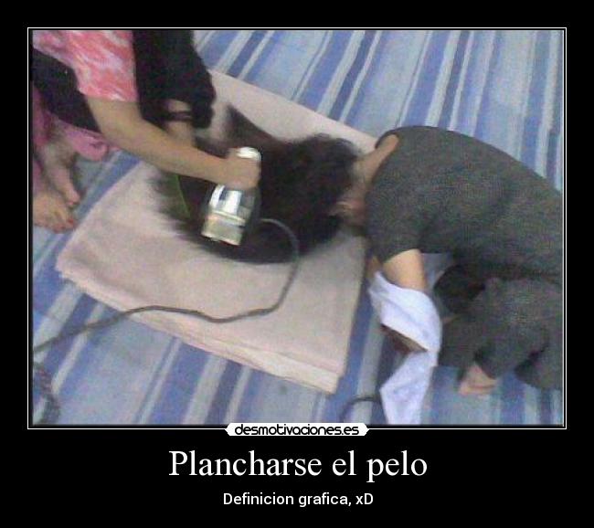 Plancharse el pelo -