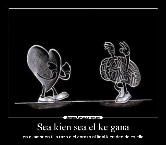 Sea kien sea el ke gana -