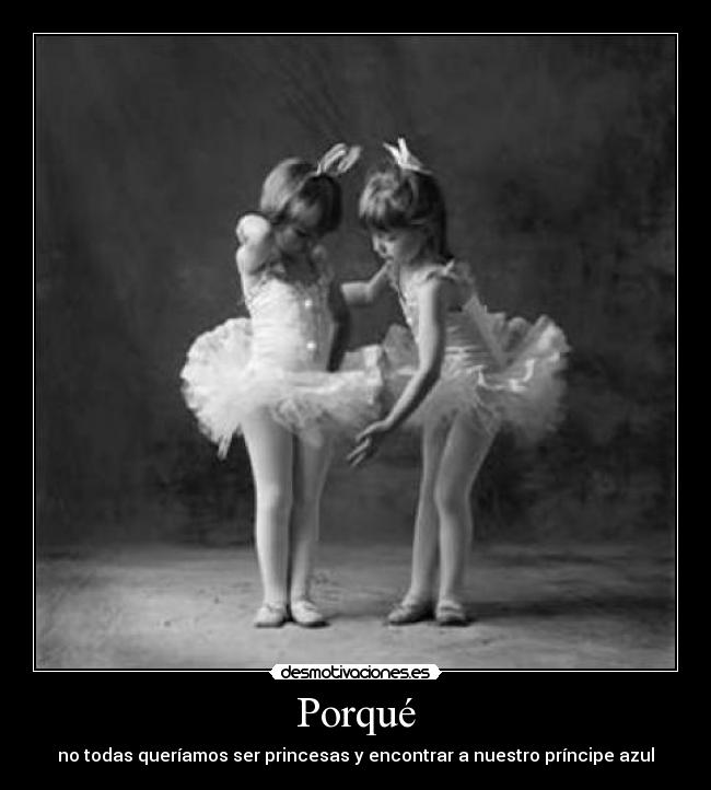 Porqué - no todas queríamos ser princesas y encontrar a nuestro príncipe azul