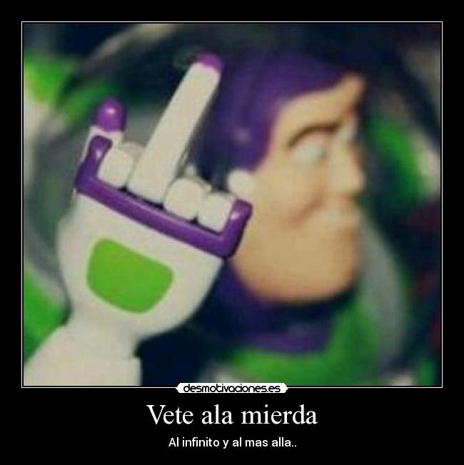 Vete ala mierda -
