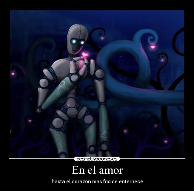 En el amor - hasta el corazón mas frío se enternece