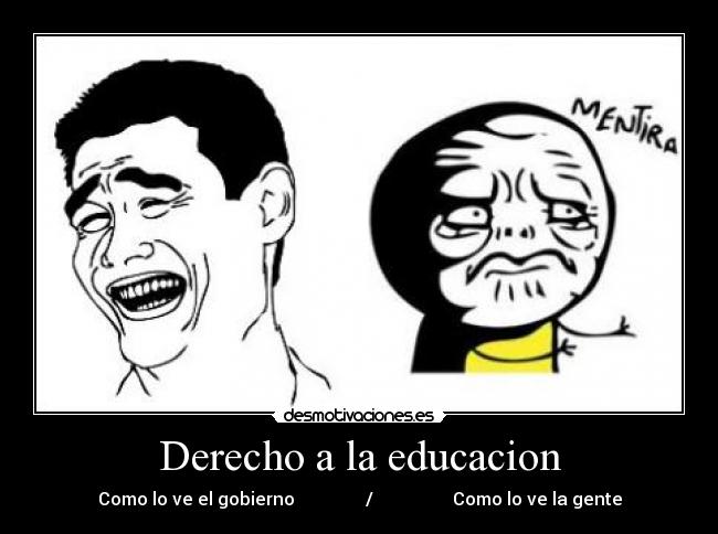 Derecho a la educacion - Como lo ve el gobierno / Como lo ve la gente