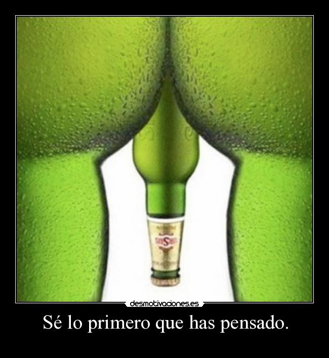 Sé lo primero que has pensado. - 