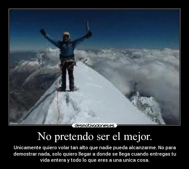 No pretendo ser el mejor. -