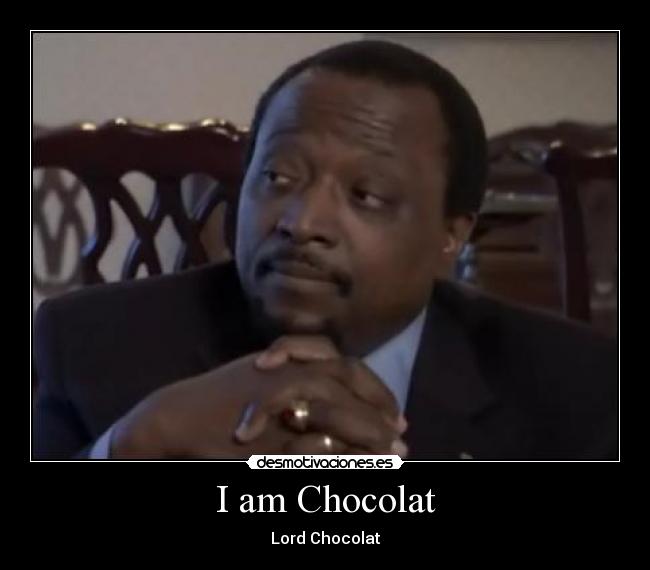 I am Chocolat -