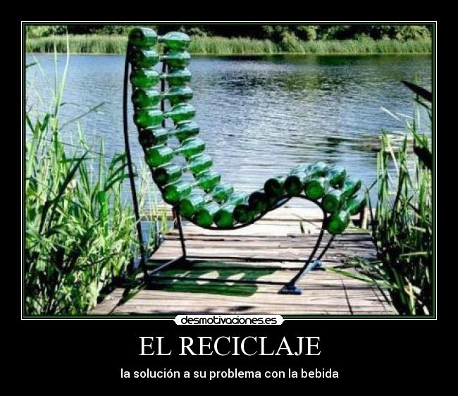 EL RECICLAJE - la solución a su problema con la bebida