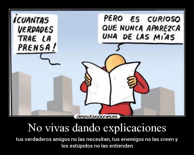 No vivas dando explicaciones -