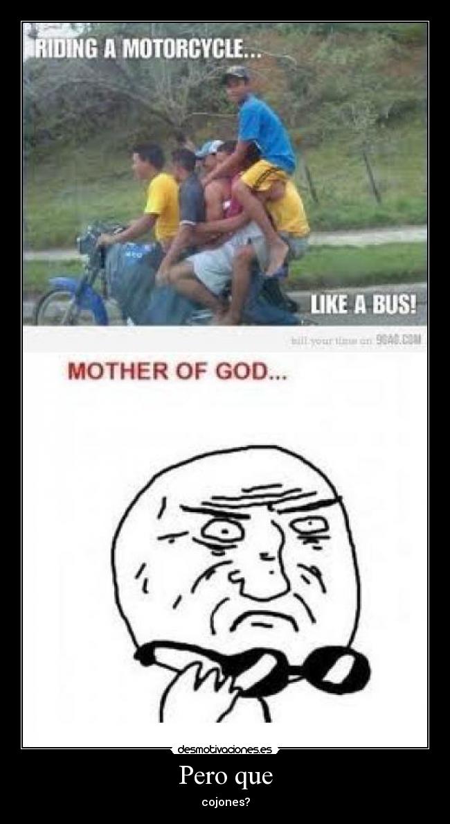 Pero que - cojones?