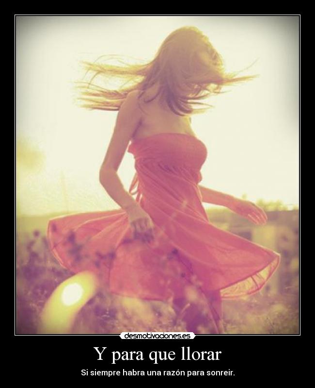 Y para que llorar -