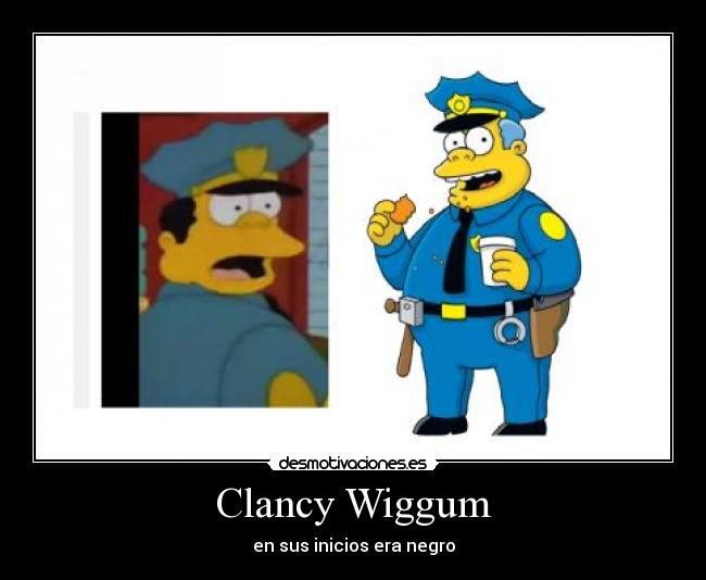 Clancy Wiggum - en sus inicios era negro