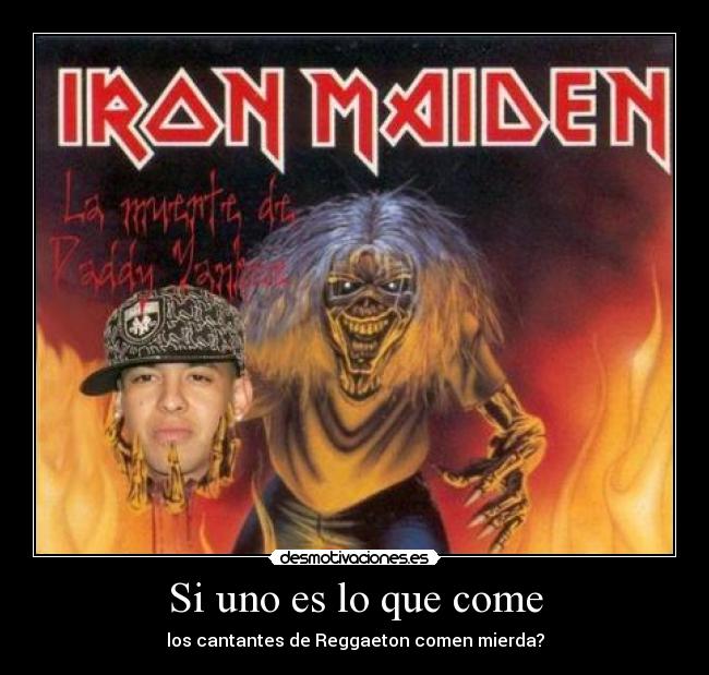 Si uno es lo que come - los cantantes de Reggaeton comen mierda?