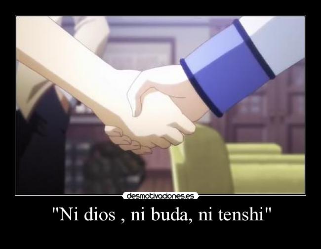 Ni dios , ni buda, ni tenshi -