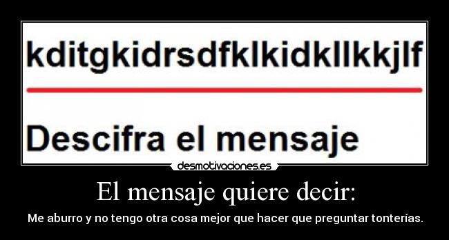 El mensaje quiere decir: - 