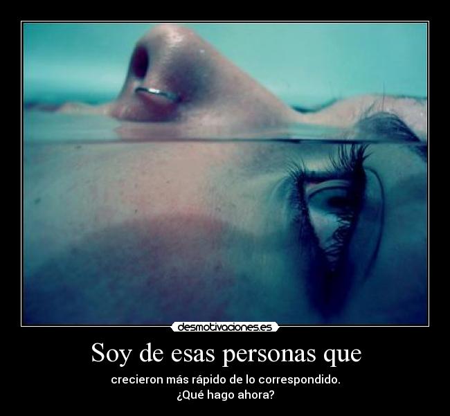 Soy de esas personas que -