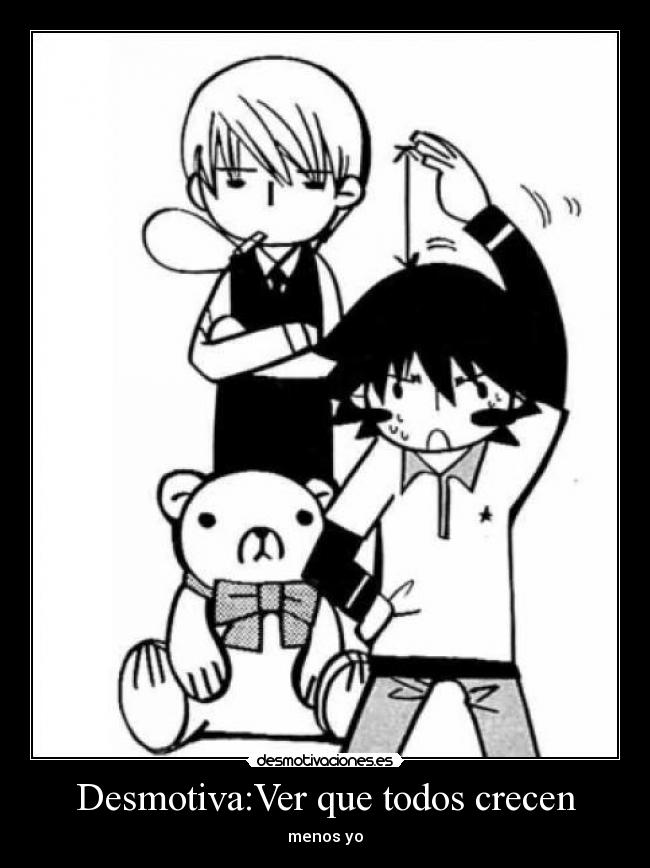 Desmotiva:Ver que todos crecen - 