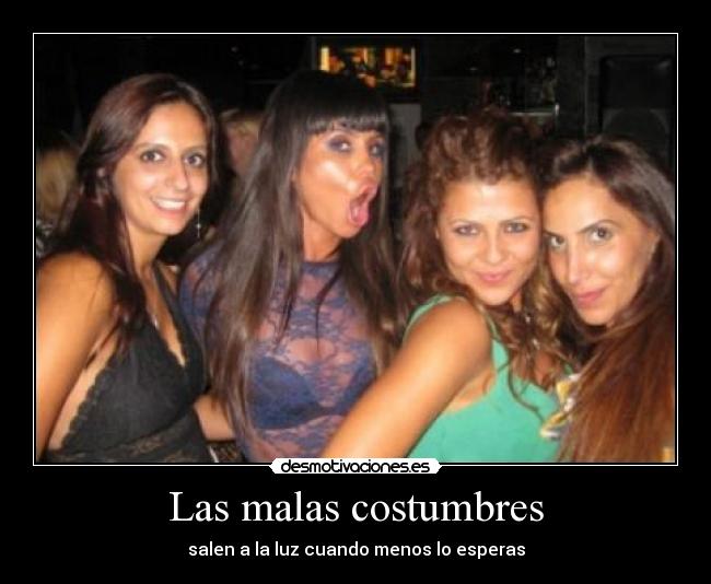 Las malas costumbres -