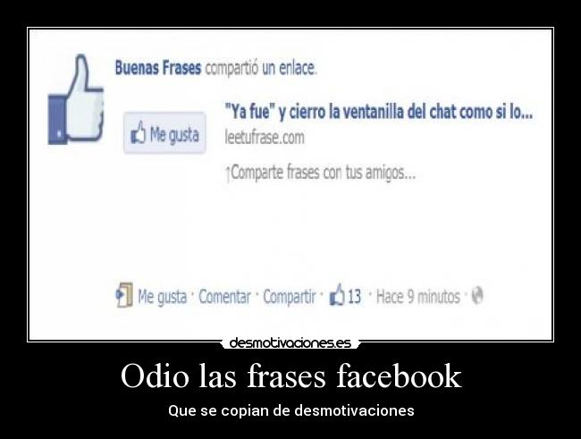 Odio las frases facebook - Que se copian de desmotivaciones