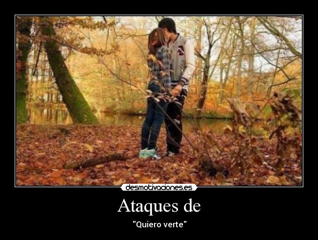 Ataques de - Quiero verte