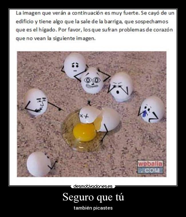 Seguro que tú - también picastes
