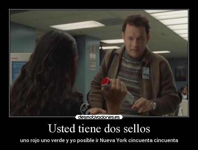 Usted tiene dos sellos - uno rojo uno verde y yo posible ir Nueva York cincuenta cincuenta