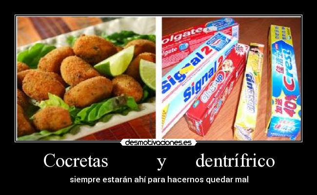Cocretas y dentrífrico - siempre estarán ahí para hacernos quedar mal
