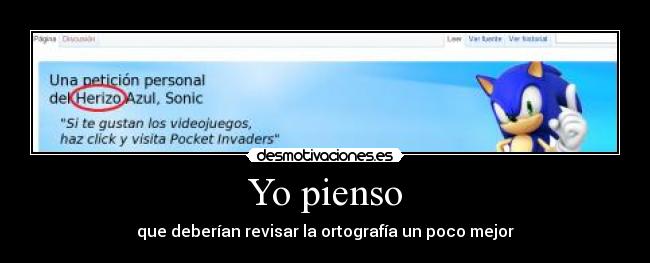 Yo pienso - que deberían revisar la ortografía un poco mejor