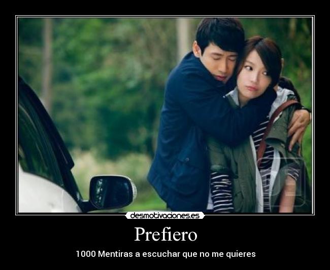 Prefiero - 1000 Mentiras a escuchar que no me quieres